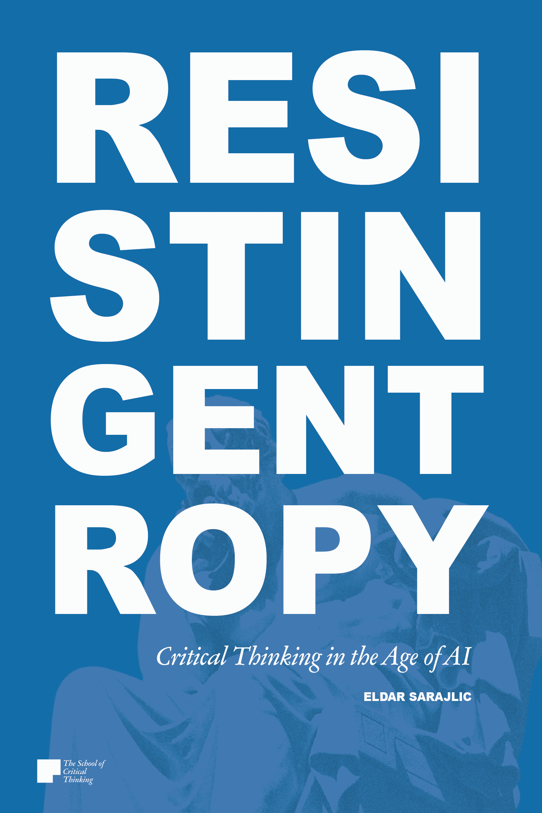 Cover: Resisting Entropy: Critical Thinking in the Age of AI